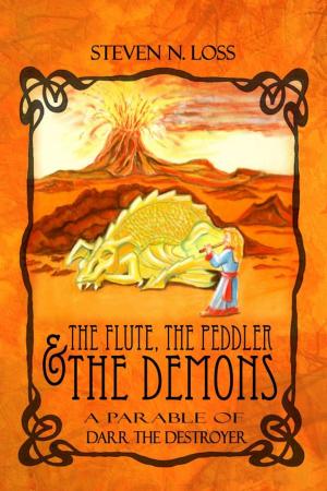 Cover of the book The Flute, the Peddler and the Demons: A Parable of Darr the Destroyer by Simon Mayo