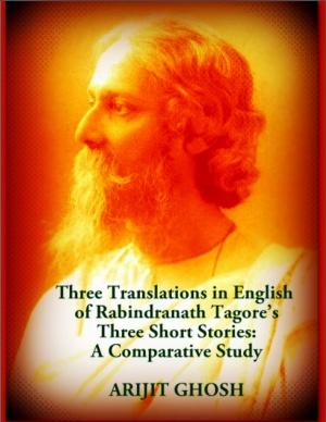 Book cover of Three Translations in English of Rabindranath Tagore’s Three Short Stories: A Comparative Study