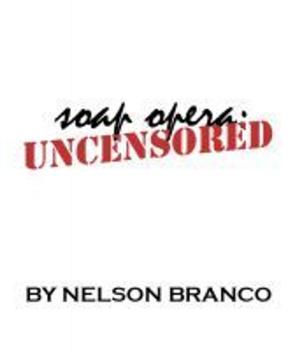 Book cover of Nelson Branco's SOAP OPERA UNCENSORED: Issue 47