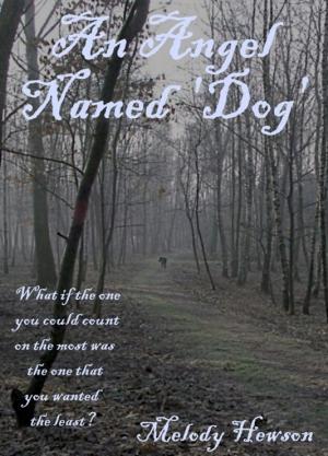 Cover of the book An Angel Named 'Dog' by Belinda Weikel