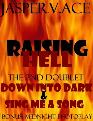 Cover of the book Raising Hell: Doublet 2: Down Into Dark & Sing Me a Song by Tim Hancock