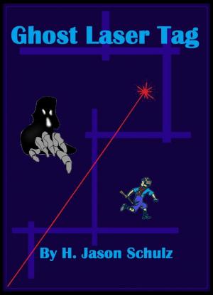 Cover of the book Ghost Laser Tag by H Jason Schulz