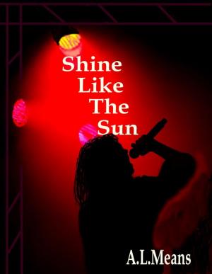 Cover of the book Shine Like The Sun by Sandy Masia