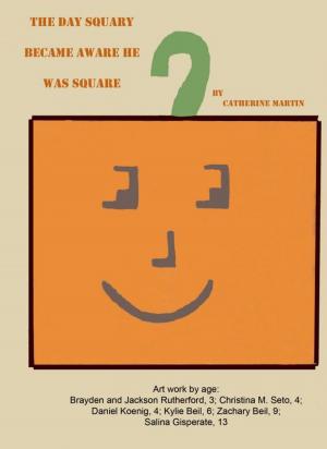Cover of the book The Day Squary Becomes Aware He's Square by T.K. Twist