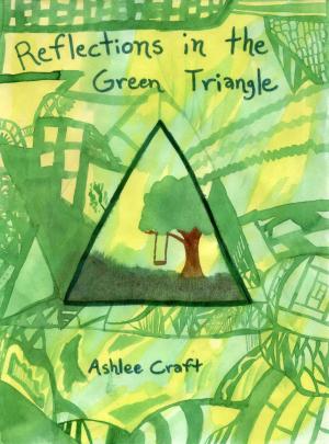 Cover of the book Reflections in the Green Triangle by Ashlee Craft