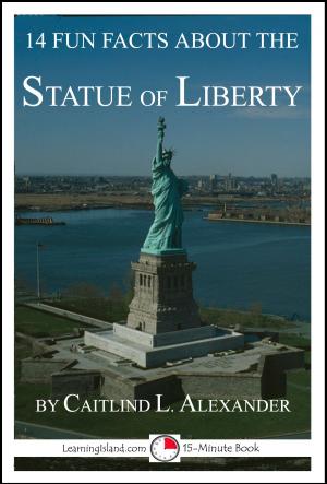 Book cover of 14 Fun Facts About the Statue of Liberty: A 15-Minute Book