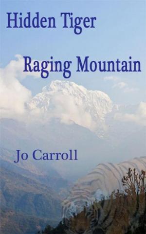 Book cover of Hidden Tiger Raging Mountain: Over the Hill in Nepal