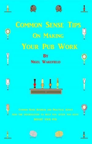 Cover of the book Common Sense Tips on Making your Pub Work by LiBook