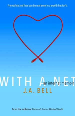 Book cover of With a Net: An Internet Memoir