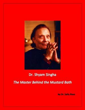 Cover of Dr. Shyam Singha, The Master Behind the Mustard Bath