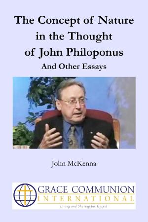 Cover of The Concept of Nature in the Thought of John Philoponus And Other Essays