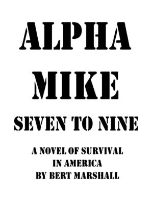 Cover of the book Alpha Mike: Seven to Nine by Bert Marshall