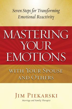 Cover of Mastering Your Emotions with Your Spouse and Others