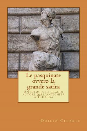 Book cover of Le pasquinate ovvero la grande satira