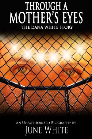 Book cover of Through A Mother's Eyes, The Dana White Story