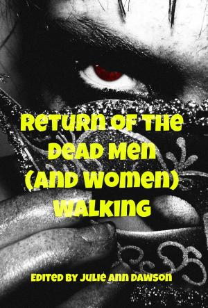 Cover of the book Return of the Dead Men (and Women) Walking by Anna Cates, Craig Comer, Deborah Cher, James Zahardis, Myke Edwards, Kevin Wallis, Hiroko Talbot, KJ Hannah Greenberg