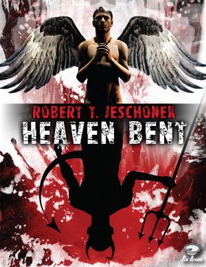 Cover of the book Heaven Bent, A Novel by Robert Jeschonek