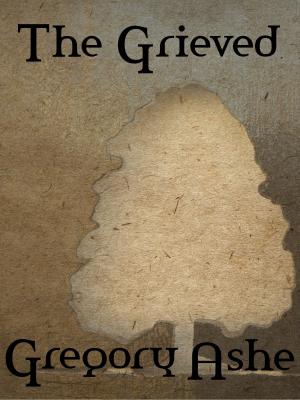 Cover of the book The Grieved by Gregory Ashe