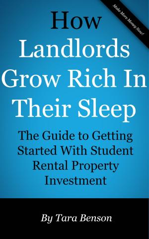 Cover of How Landlords Grow Rich In Their Sleep: The Guide to Getting Started With Student Rental Property Investment