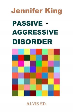 Cover of the book Passive: Aggressive Disorder by Jennifer King