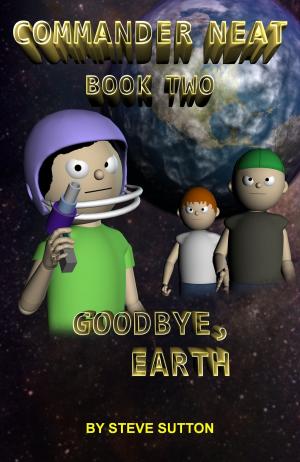Book cover of Commander Neat: Book Two - Goodbye, Earth