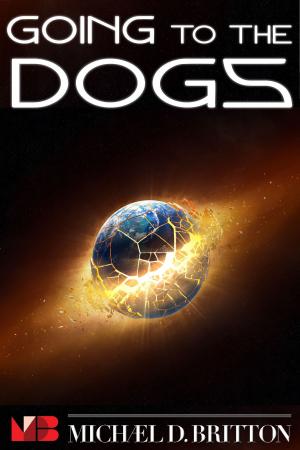 Cover of the book Going to the Dogs by Nathan J.D.L. Rowark