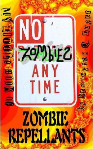 Cover of the book No Zombies Any Time: my little book of zombie repellants by Joely Sue Burkhart