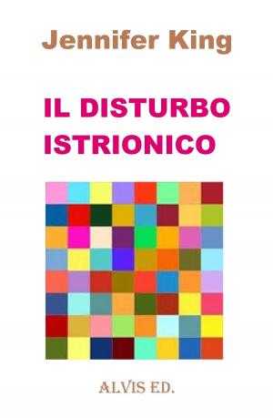 Cover of the book Il Disturbo Istrionico by Ingrid Bauer