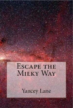 Cover of the book Escape the Milky Way by Michelle Harlow, Geoff Quick, Stephanie Stafford