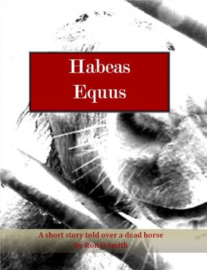 Cover of the book Habeas Equus by Mick Rooney