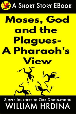 Book cover of Moses, God and the Plagues- A Pharaoh's View