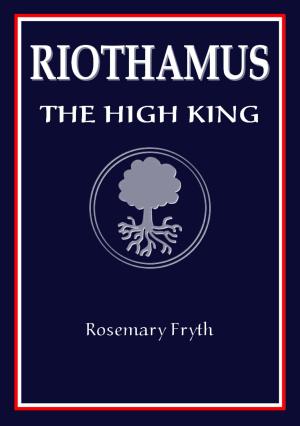Cover of the book The High King: Book Two of the 'Riothamus' trilogy by J.C. Boyd, Joshua Robertson