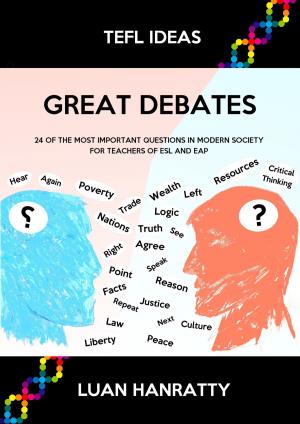 Cover of Great Debates: 24 of the Most Important Questions in Modern Society for Teachers of ESL and EAP