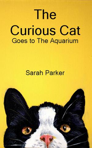 Cover of the book The Curious Cat: Goes to the Aquarium by Pernell Rogers