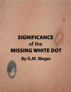 Cover of the book Significance of the Missing White Dot by Keith R. A. DeCandido