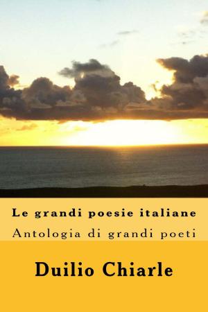 Book cover of Le grandi poesie italiane: Antologia di grandi poeti da Dante a Saba