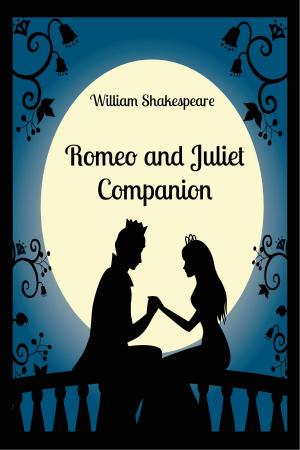 Cover of Romeo and Juliet Companion (Includes Study Guide, Complete Unabridged Book, Historical Context, Biography, and Character Index)