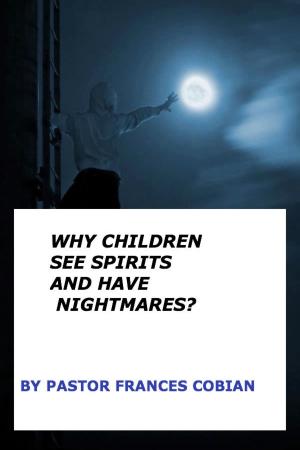 Cover of Why Children See Spirits and Have Nightmares?
