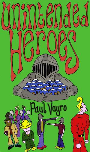 Cover of Unintended Heroes