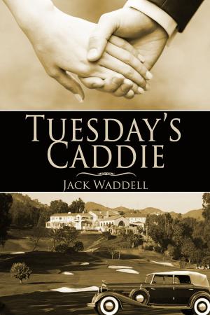 Cover of the book Tuesday's Caddie by Richard Denning