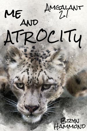 Cover of the book Me and Atrocity (Amgalant 2.1) by RD Le Coeur