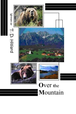 Cover of the book Over the Mountain by T. D. Hilliard