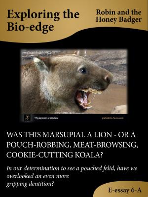 Cover of Was This Marsupial A Lion: Or A Pouch-Robbing, Meat-Browsing, Cookie-Cutting Koala?