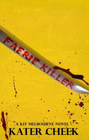 Cover of the book Faerie Killer by Kater Cheek