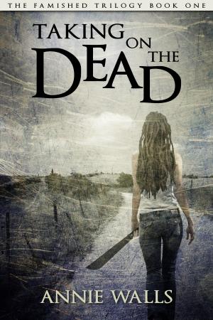 Cover of the book Taking on the Dead by CJ Bolyne