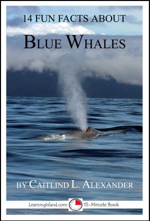 Book cover of 14 Fun Facts About Blue Whales: A 15-Minute Book