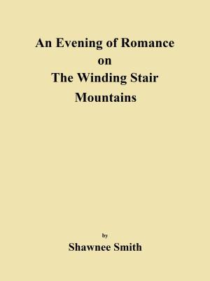 Cover of the book An Evening of Romance on The Winding Stair Mountains by T. A. Moorman