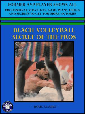 Cover of the book Beach Volleyball- Secret Of The Pros by John Forman, Mark Lebedew