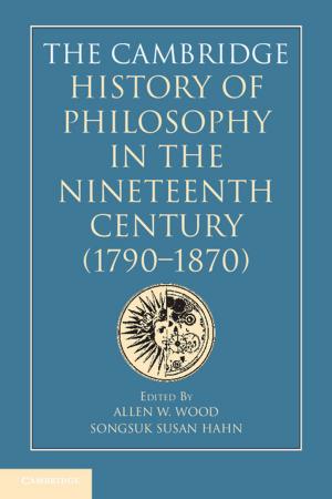 Cover of the book The Cambridge History of Philosophy in the Nineteenth Century (1790–1870) by 