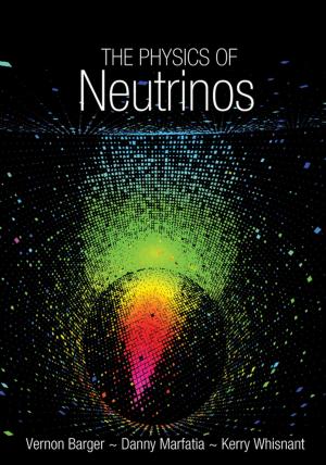Cover of the book The Physics of Neutrinos by Martin Sandbu, Martin Sandbu